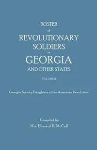 Hoge Kwaliteit Roster of Revolutionary Soldiers in Georgia and Other States. Volume II. Georgia Society Daughters of the American Revolution - Libro in lingua inglese - Genealogical Publishing Company -