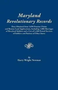 Meest Verkocht Maryland Revolutionary Records. Data Obtained from 3,050 Pension Claims and Bounty Land Applications, Including 1,000 Marriages of Maryland Soldiers a - Harry Wright Newman - Libro in lingua inglese - Genealogical Publishing Company -