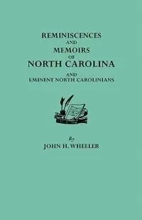 Reminiscences and Memoirs of North Carolina and Eminent North Carolinians - John H. Wheeler - Libro in lingua inglese - Genealogical Publishing Company - Hete Deal