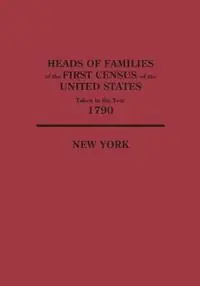 Heads of Families at the First Census of the United States Taken in the Year 1790 New York - United States Bureau of the Census - Libro in lingua inglese - Genealogical Publishing Company - Superprijs