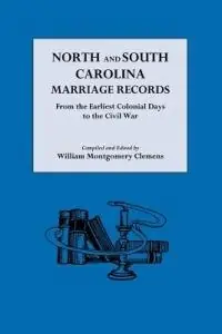 North and South Carolina Marriage Records from the Earliest Colonial Days to the Civil War - William M Clemens - Libro in lingua inglese - Genealogical Publishing Company - Flitsaanbieding