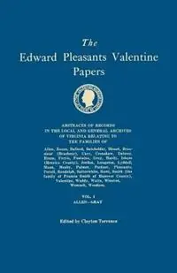 Edward Pleasants Valentine Papers. Abstracts of the Records of the Local and General Archives of Virginia. in Four Volumes. Volume I Families of Alle - Clayton Torrence - Libro in lingua inglese - Genealogical Publishing Company - Flitsaanbieding