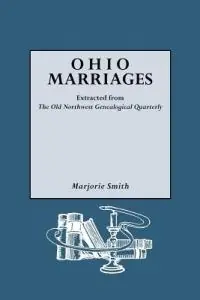 Ohio Marriages - Marjorie Smith - Libro in lingua inglese - Genealogical Publishing Company - Nieuw