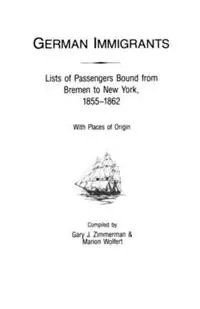 German Immigrants Lists of Passengers Bound from Bremen to New York, 1855-1862, With Places of Origin - Zimmerman - Libro in lingua inglese - Genealogical Publishing Company - Veilige Betaling