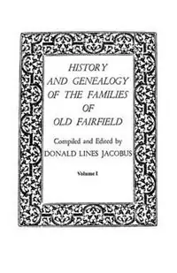 History and Genealogy of the Families of Old Fairfield. in Three Books. Volume I - Libro in lingua inglese - Genealogical Publishing Company - Betaalbaar