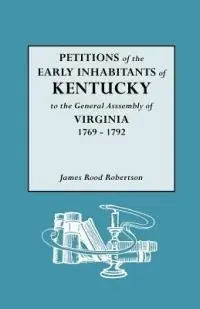Seizoensaanbieding Petitions of the Early Inhabitants of Kentucky - James R. Robertson - Libro in lingua inglese - Genealogical Publishing Company -