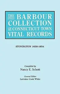 Meest Verkocht The Barbour Collection of Connecticut Town Vital Records. Volume 43 Stonington 1658-1854 - Lorraine Cook White - Libro in lingua inglese - Genealogical Publishing Company -
