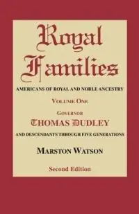 Snelle Levering Royal Families Americans of Royal and Noble Ancestry. Volume One, Gov. Thomas Dudley. Second Edition - Marston Watson - Libro in lingua inglese - Genealogical Publishing Company -