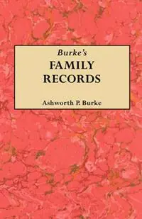 Burke‘s Family Records - Ashworth P Burke - Libro in lingua inglese - Genealogical Publishing Company - Koop Vandaag