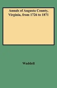 Annals of Augusta County, Virginia, from 1726 to 1871 - Jos A Waddell - Libro in lingua inglese - Genealogical Publishing Company - Bestel Nu