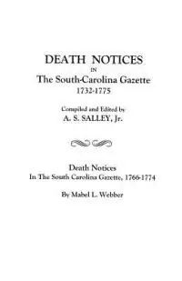 Direct Beschikbaar Death Notices in the South-Carolina Gazette 1732-1775 And Death Notices in the South Carolina Gazette, 1766-1774 - Libro in lingua inglese - Genealogical Publishing Company -