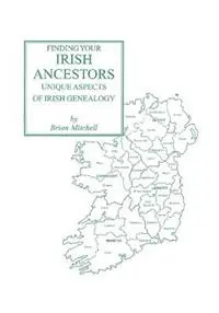 Hete Deal Finding Your Irish Ancestors Unique Aspects of Irish Genealogy - Adrian Mitchell - Brian Mitchell - Libro in lingua inglese - Genealogical Publishing Company -