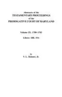 Abstracts of the Testamentary Proceedings of the Prerogative Court of Maryland. Volume IX 1700-1703, Libers 18B, 19A - Jr. Skinner - Libro in lingua inglese - Genealogical Publishing Company - Nu Kopen