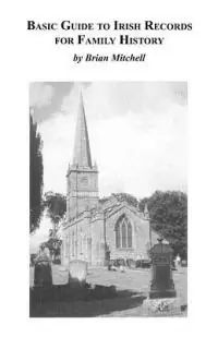 Betaalbaar Basic Guide to Irish Records for Family History - Brian Mitchell - Libro in lingua inglese - Genealogical Publishing Company -