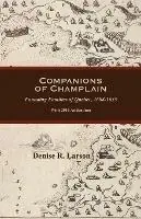 Companions of Champlain Founding Families of Quebec, 1608-1635. with 2016 Addendum - Denise R Larson - Libro in lingua inglese - Clearfield - Alleen Vandaag