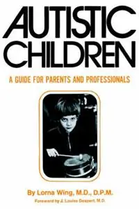 Autistic Children A Guide for Parents and Professionals - Lorna Wing - Libro in lingua inglese - Kensington Publishing - Beperkt Aanbod
