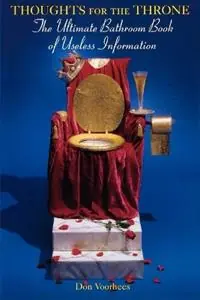 Hete Deal Thoughts for the Throne The Ultimate Bathroom Book of Useless Information - Donald a Voorhees - Libro in lingua inglese - Kensington Publishing Corporation -