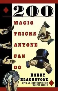 Dagaanbieding 200 Magic Tricks Anyone Can Do - Harry Blackstone - Libro in lingua inglese - Kensington Publishing -