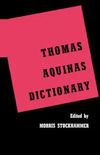 Thomas Aquinas Dictionary - Morris Stockhammer - Libro in lingua inglese - Philosophical Library - Finale Uitverkoop