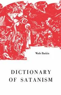 Dictionary of Satanism - Wade Baskin - Libro in lingua inglese - Philosophical Library - Op = Op