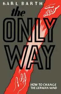Alleen Vandaag The Only Way - Karl Barth - Libro in lingua inglese - Philosophical Library -