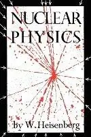 Nuclear Physics - W Heisenberg - Libro in lingua inglese - Philosophical Library - Beste Prijs