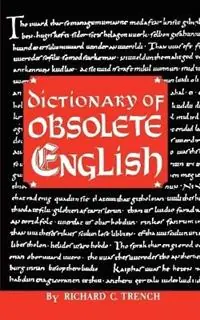 Bestseller Dictionary of Obsolete English - Richard C Trench - Libro in lingua inglese - Philosophical Library -