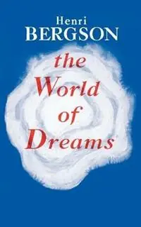 The World of Dreams - Henri Louis Bergson - Libro in lingua inglese - Philosophical Library - Populair