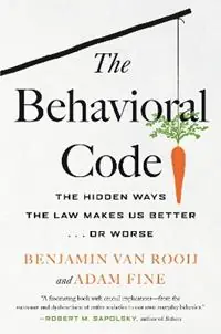 Goedkoop The Behavioral Code The Hidden Ways the Law Makes Us Better … or Worse - Benjamin Van Rooij - Libro in lingua inglese - Beacon Press -