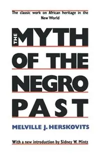 Laatste Kans The Myth of The Negro Past - Melville Herskovits - Libro in lingua inglese - Beacon Press -