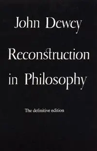 Reconstruction in Philosophy - John Dewey - Libro in lingua inglese - Beacon Press - Gereduceerde Prijs
