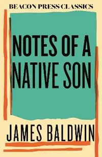 Notes of a Native Son - James Baldwin - Libro in lingua inglese - Beacon Press - Beacon Classics Veilige Betaling