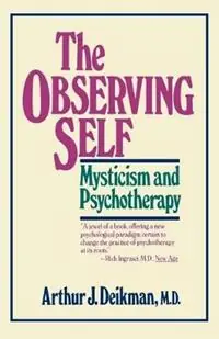 The Observing Self - Arthur J. Deikman - Libro in lingua inglese - Beacon Press - Gratis Retour