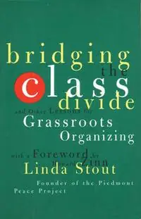 Fabrieksprijs Bridging the Class Divide And Other Lessons for Grassroots Organizing - Linda Stout - Libro in lingua inglese - Beacon Press -