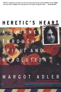 Heretic‘s Heart A Journey through Spirit and Revolution - Margot Adler - Libro in lingua inglese - Beacon Press - Weekendaanbieding