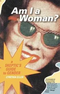 Gereduceerde Prijs Am I a Woman? A Skeptic‘s Guide to Gender - Cynthia Eller - Libro in lingua inglese - Beacon Press -