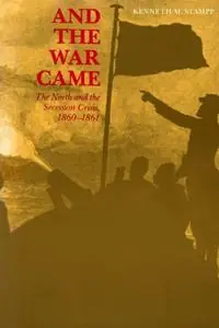 And the War Came The North and the Secession Crisis, 1860-1861 - Libro in lingua inglese - Louisiana State University Press - Shop Nu