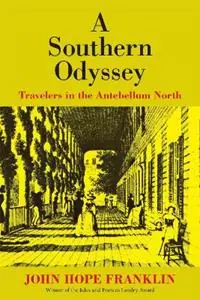 A Southern Odyssey Travelers in the Antebellum North - Libro in lingua inglese - Louisiana State University Press - Walter Lynwood Fleming Lectures in Southern History Favoriet