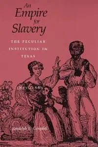 An Empire for Slavery The Peculiar Institution in Texas, 1821-1865 - Randolph B. Campbell - Libro in lingua inglese - Louisiana State University Press - Superprijs
