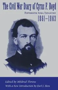 Op = Op The Civil War Diary of Cyrus F. Boyd, Fifteenth Iowa Infantry, 1861-1863 - Earl J. Hess - Libro in lingua inglese - Louisiana State University Press -