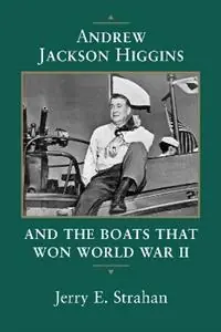 Andrew Jackson Higgins and the Boats that Won World War II - Libro in lingua inglese - Louisiana State University Press - Bestel Nu