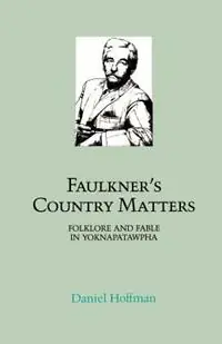 Beperkt Aanbod Faulkner‘s Country Matters Folklore and Fable in Yoknapatawpha - Libro in lingua inglese - Louisiana State University Press - Southern Literary Studies