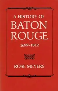 A History of Baton Rouge, 1699-1812 - Libro in lingua inglese - Louisiana State University Press - Superprijs