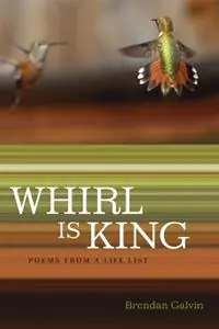 Whirl Is King Poems from a Life List - Libro in lingua inglese - Louisiana State University Press - Goedkoop