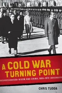 A Cold War Turning Point Nixon and China, 1969-1972 - Chris Tudda - Libro in lingua inglese - Louisiana State University Press - Hete Deal