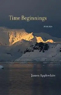 Actieprijs Time Beginnings Poems - James Applewhite - Libro in lingua inglese - Louisiana State University Press -