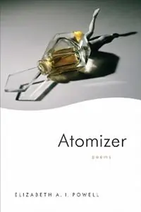 Direct Beschikbaar Atomizer Poems - Elizabeth A. I. Powell - Libro in lingua inglese - Louisiana State University Press -