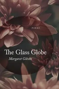 Weekendaanbieding The Glass Globe Poems - Margaret Gibson - Libro in lingua inglese - Louisiana State University Press -