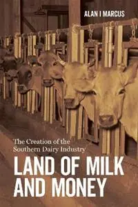 Veilige Betaling Land of Milk and Money The Creation of the Southern Dairy Industry - Alan I. Marcus - Libro in lingua inglese - Louisiana State University Press -