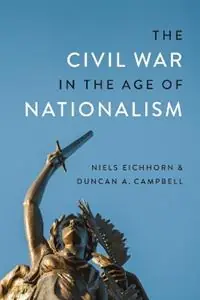 The Civil War in the Age of Nationalism - Duncan A. Campbell - Niels Eichhorn - Libro in lingua inglese - Louisiana State University Press - Conflicting Worlds New Dimensions of the American Civil War Tijdelijk Beschikbaar